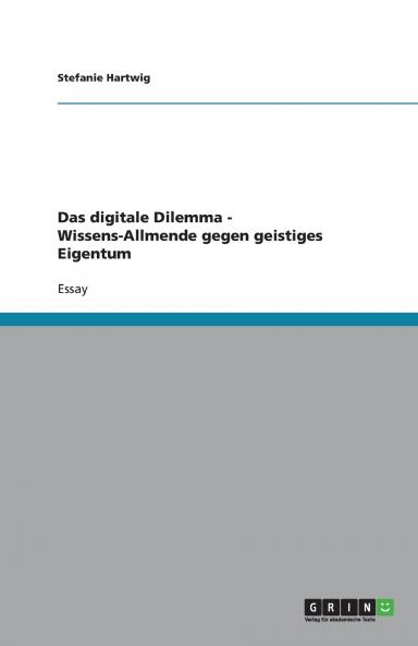 Das digitale Dilemma - Wissens-Allmende gegen geistiges Eigentum