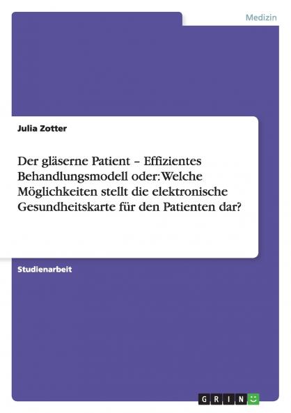 Der gläserne Patient - Effizientes Behandlungsmodell  oder