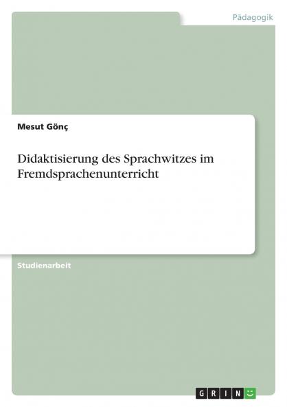 Didaktisierung des Sprachwitzes im Fremdsprachenunterricht