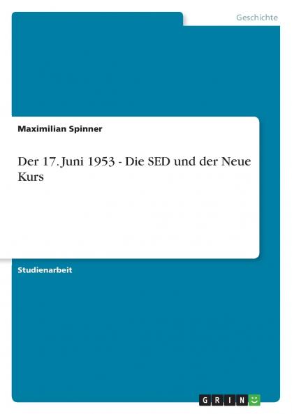 Der 17. Juni 1953 - Die SED und der  Neue Kurs