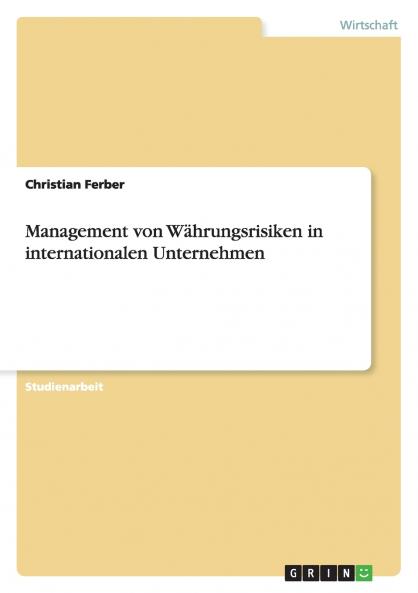 Management von Währungsrisiken in internationalen Unternehmen