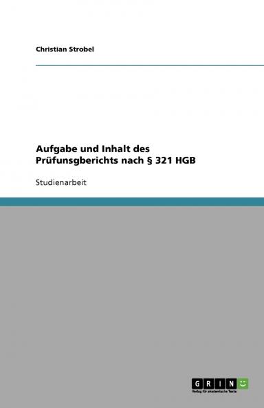 Aufgabe und Inhalt des Prüfunsgberichts nach § 321 HGB