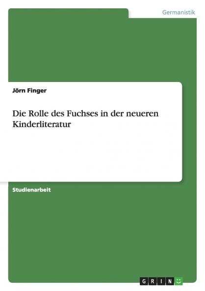 Die Rolle des Fuchses in der neueren Kinderliteratur