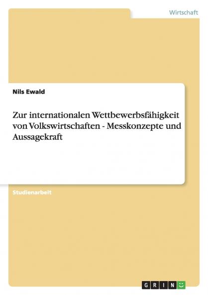 Zur internationalen Wettbewerbsfähigkeit von Volkswirtschaften - Messkonzepte und Aussagekraft