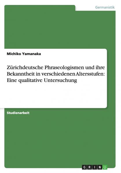 Zürichdeutsche Phraseologismen und ihre Bekanntheit in verschiedenen Altersstufen