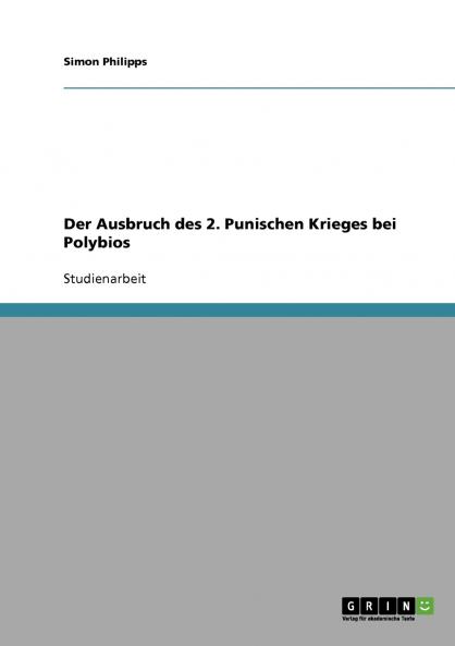 Der Ausbruch des 2. Punischen Krieges bei Polybios