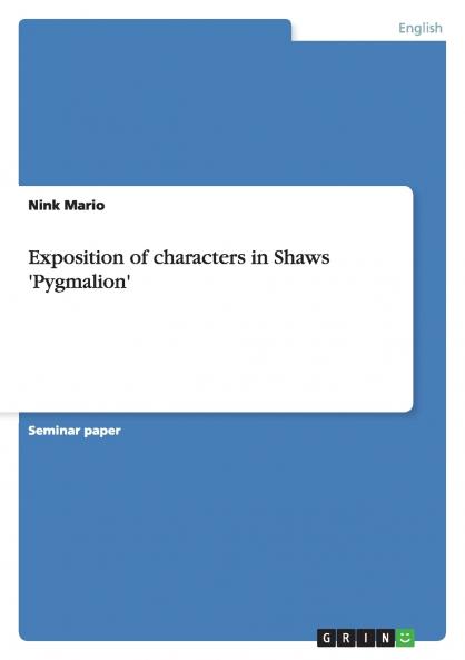 Exposition of characters in Shaws 'Pygmalion'