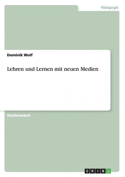 Lehren und Lernen mit neuen Medien