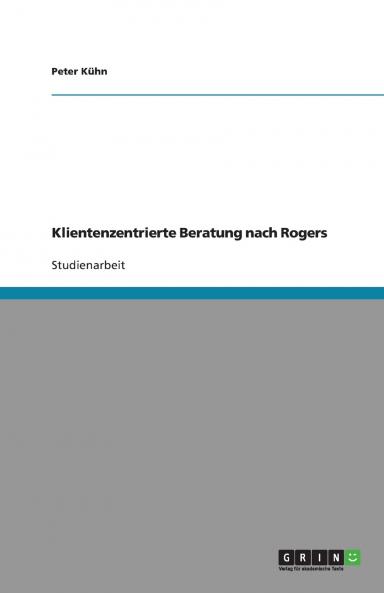 Klientenzentrierte Beratung nach Rogers