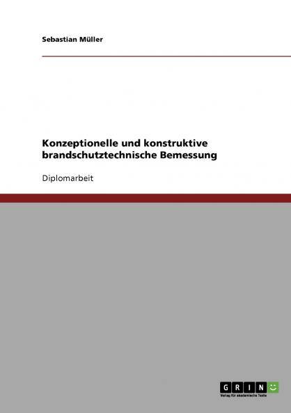 Konzeptionelle und konstruktive brandschutztechnische Bemessung