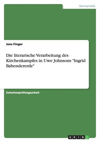 Die literarische Verarbeitung des Kirchenkampfes in Uwe Johnsons Ingrid Babendererde