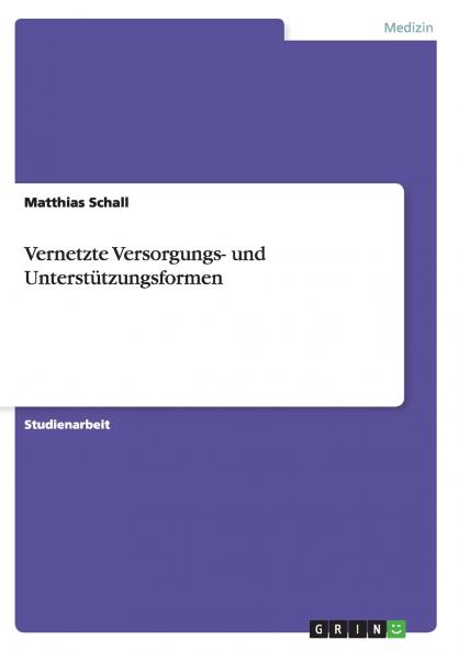 Vernetzte Versorgungs- und Unterstützungsformen