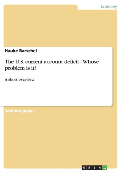 The U.S. current account deficit - Whose problem is it?