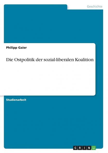 Die Ostpolitik der sozial-liberalen Koalition