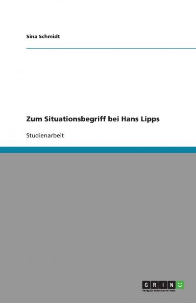 Zum Situationsbegriff bei Hans Lipps