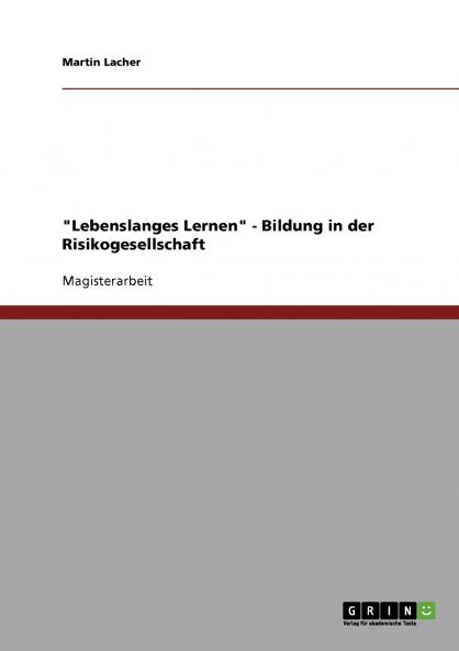 Lebenslanges Lernen - Bildung in der Risikogesellschaft