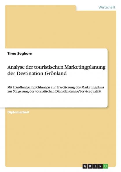 Analyse der touristischen Marketingplanung der Destination Grönland