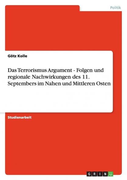 Das Terrorismus Argument - Folgen und regionale Nachwirkungen des 11. Septembers im Nahen und Mittleren Osten