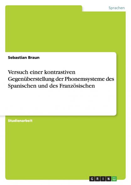 Versuch einer kontrastiven Gegenüberstellung der Phonemsysteme des Spanischen und des Französischen