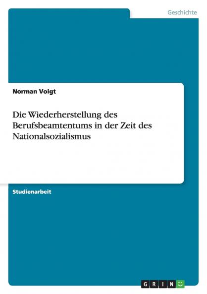 Die Wiederherstellung des Berufsbeamtentums in der Zeit des Nationalsozialismus