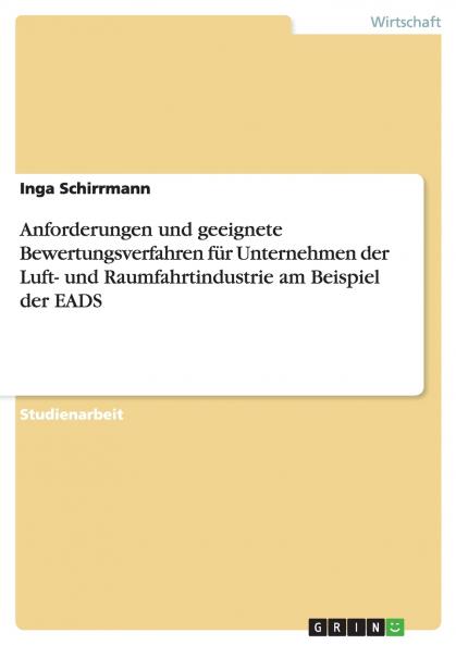 Anforderungen und geeignete Bewertungsverfahren für Unternehmen der Luft- und Raumfahrtindustrie am Beispiel der EADS
