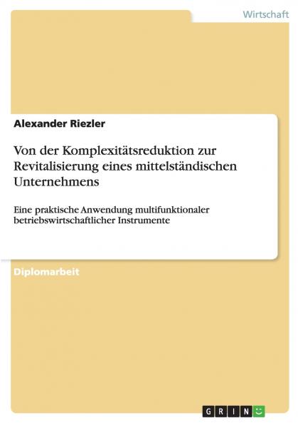 Von der Komplexitätsreduktion zur Revitalisierung eines mittelständischen Unternehmens