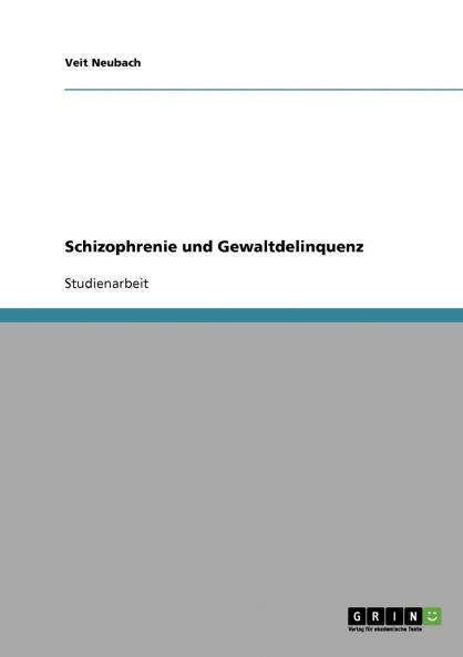 Schizophrenie und Gewaltdelinquenz