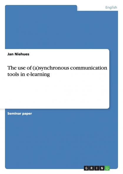The use of (a)synchronous communication tools in e-learning