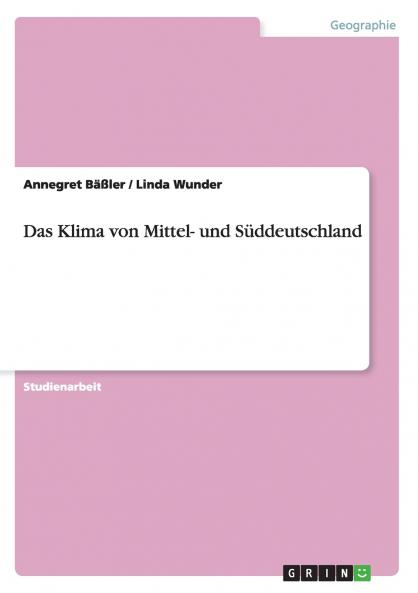 Das Klima von Mittel- und Süddeutschland