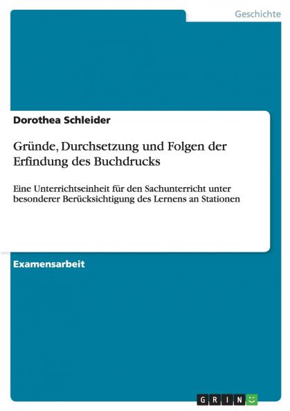 Gr��nde Durchsetzung und Folgen der Erfindung des Buchdrucks