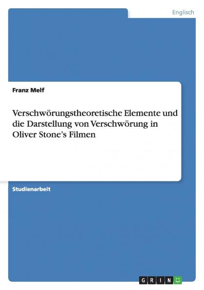 Verschwörungstheoretische Elemente und die Darstellung von Verschwörung in Oliver Stone's Filmen