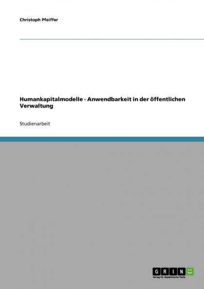 Humankapitalmodelle - Anwendbarkeit in der öffentlichen Verwaltung