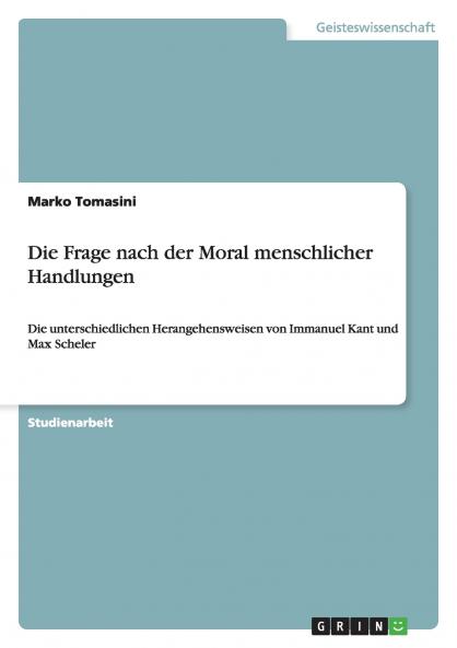 Die Frage nach der Moral menschlicher Handlungen