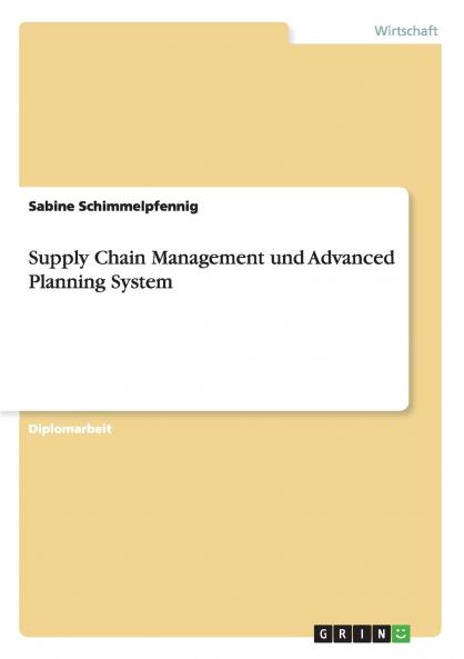 Supply Chain Management und Advanced Planning System