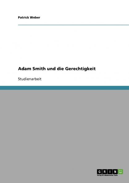 Adam Smith und die Gerechtigkeit