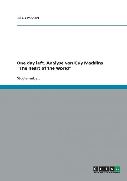 One day left.  Analyse von Guy Maddins The heart of the world