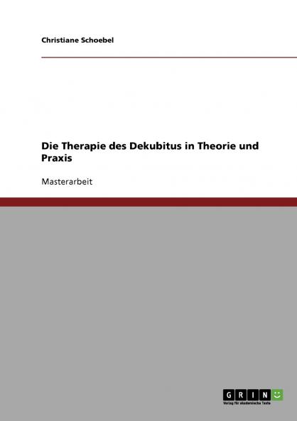 Die Therapie des Dekubitus in Theorie und Praxis