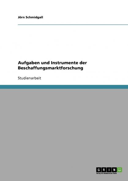 Aufgaben und Instrumente der Beschaffungsmarktforschung