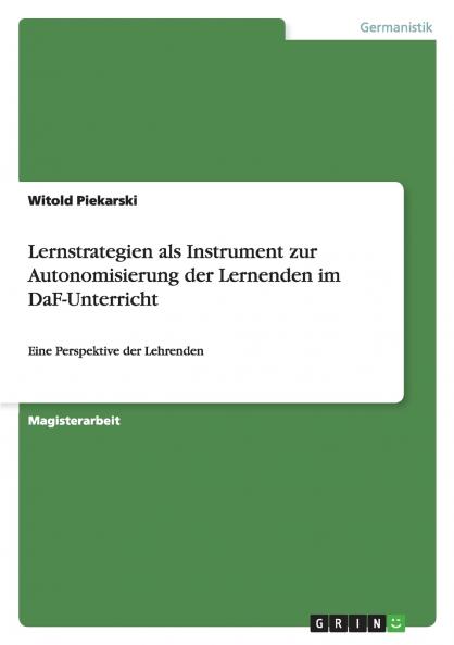 Lernstrategien als Instrument zur Autonomisierung der Lernenden im DaF-Unterricht