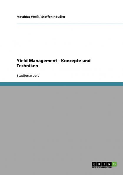 Yield Management. Konzepte und Techniken