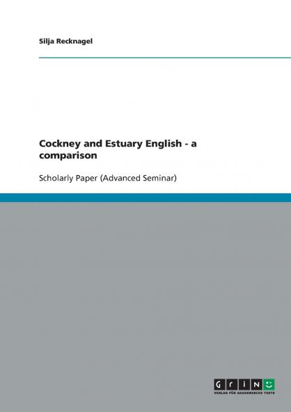 Cockney and Estuary English. A comparison