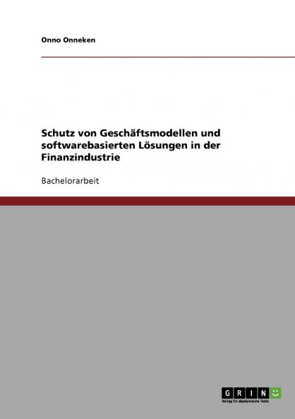 Schutz von Geschäftsmodellen und softwarebasierten Lösungen in der Finanzindustrie