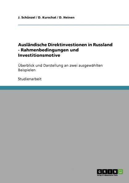 Ausländische Direktinvestionen in Russland - Rahmenbedingungen und Investitionsmotive
