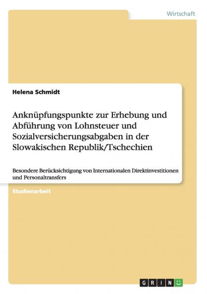 Anknüpfungspunkte zur Erhebung und Abführung von Lohnsteuer und Sozialversicherungsabgaben in der Slowakischen Republik/Tschechien