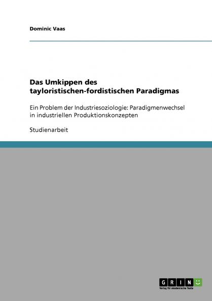 Das Umkippen des tayloristischen-fordistischen Paradigmas