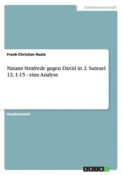 Natans Strafrede gegen David in 2. Samuel 12 1-15 - eine Analyse