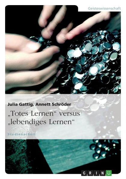 „Totes Lernen versus „lebendiges Lernen