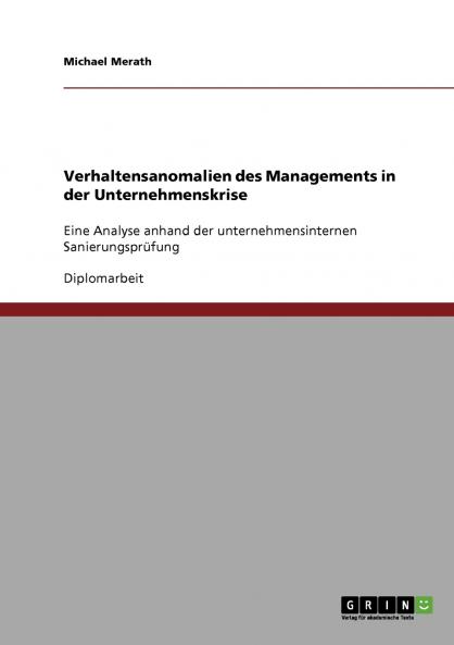 Verhaltensanomalien des Managements in der Unternehmenskrise