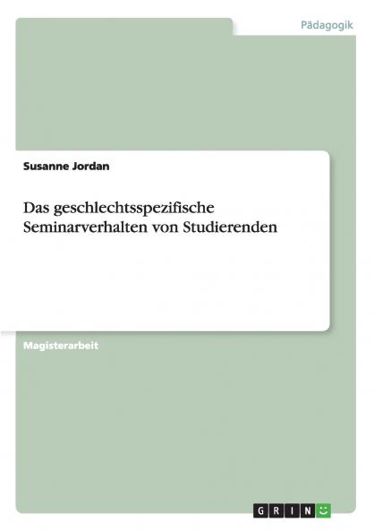 Das geschlechtsspezifische Seminarverhalten von Studierenden