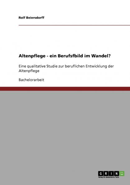 Das Berufsbild der Altenpflege